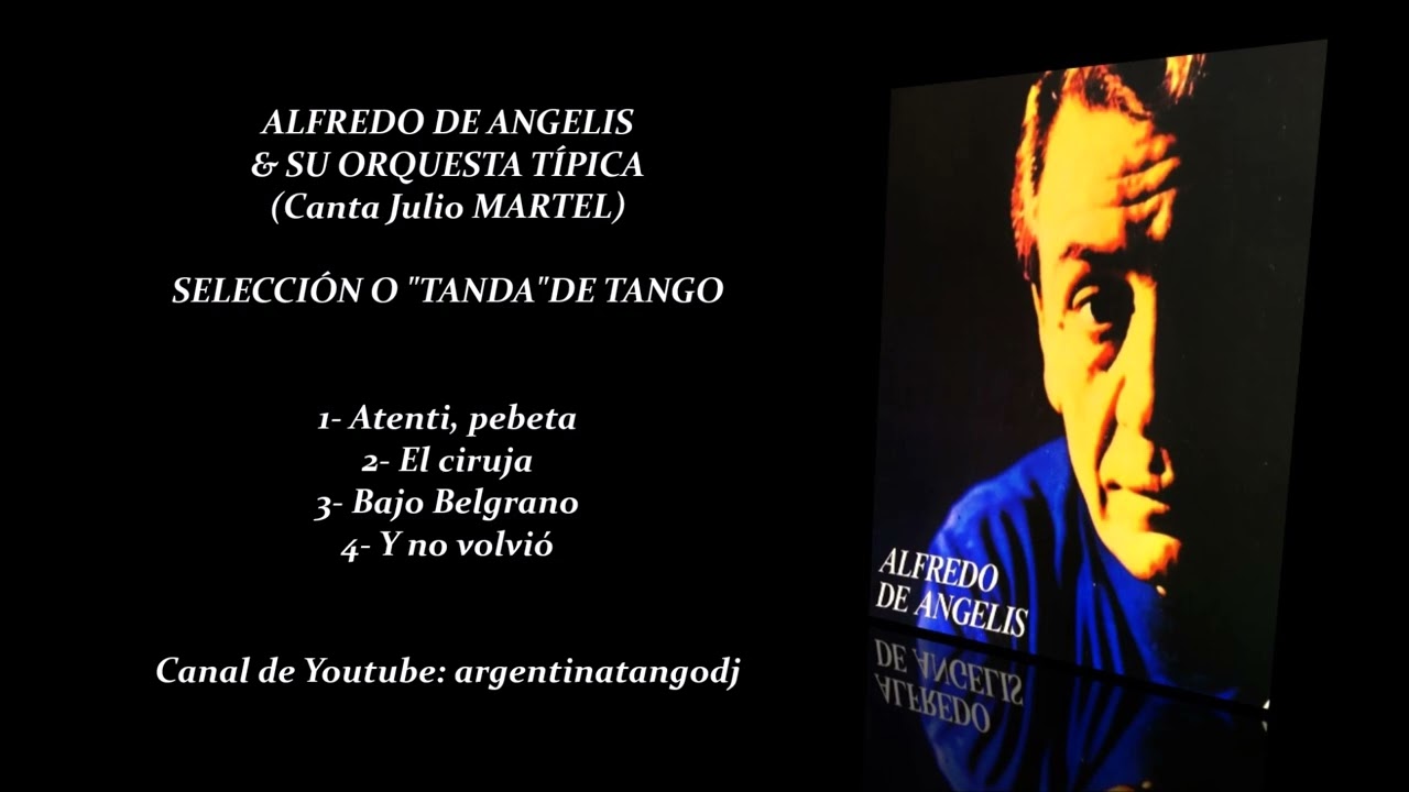 ALFREDO DE ANGELIS & JULIO MARTEL: SELECCIÓN O "TANDA" DE TANGO