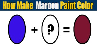 How To Make Maroon Paint Color - What Color Mixing To Make Maroon