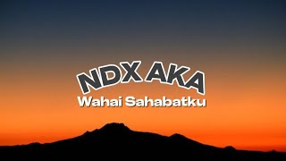 Download lagu WAHAI SAHABATKU - NDX AKA ( SLOWED   REVERB ) mp3 Download lagu WAHAI SAHABATKU - NDX AKA ( SLOWED   REVERB ) mp3