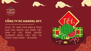 18.01.2024 | DC HANDEL KFT PHỐI HỢP CÙNG BIO FUNGI KFT THĂM & TẶNG QUÀ TẾT 2024 CHO NGƯỜI LAO ĐỘNG