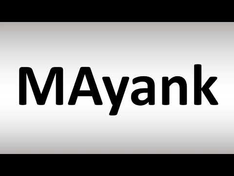 How to Pronounce Mayank Pronunciation Guide