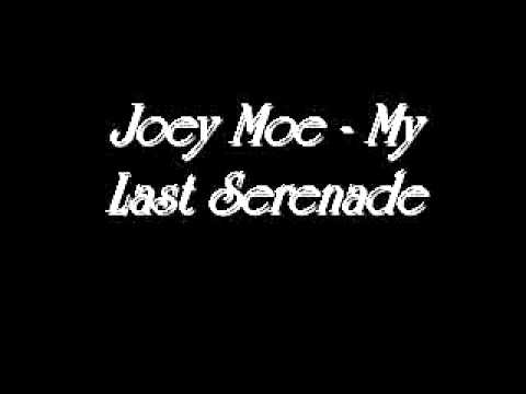 Joey Moe - My Last Serenade