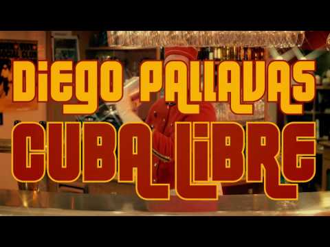 DIEGO PALLAVAS - CUBA LIBRE