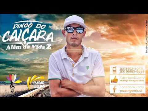 Pingo do Caiçara - Além da Vida 2 ( Lançamento 2017)