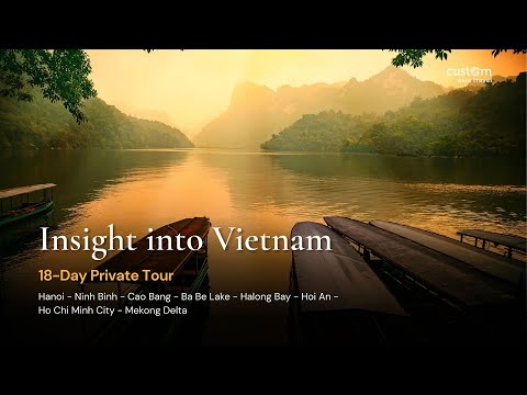 Insight into Vietnam: A Unique 18-Day Journey of Discovery | Custom Asia Travel