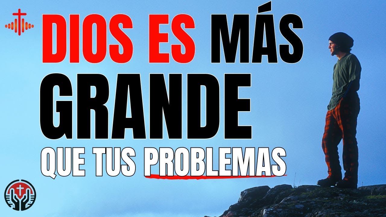 DIOS ES MÁS GRANDE QUE TUS PROBLEMAS, CONFÍA Y TU VICTORIA SERÁ SEGURA | Inspiración | Oración Y Fe