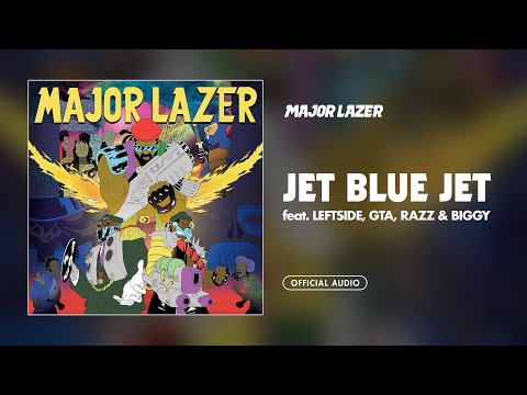 Major Lazer - Jet Blue Jet (feat. Leftside, GTA, Razz & Biggy) [Official Audio]