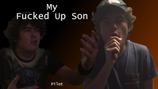 My Fucked Up Son