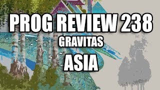 Prog Review 238 - Gravitas - Asia
