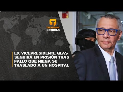 Ex vicepresidente Glas seguirá en prisión tras fallo que niega su traslado a un hospital