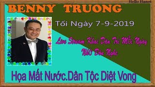 Benny Truong Truc Tiep Tối Ngày 7-9-2019 Benny Truong Truc Tiep Tối Ngày 7-9-2019