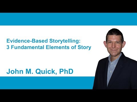 3 Fundamental Elements of Story by John M. Quick