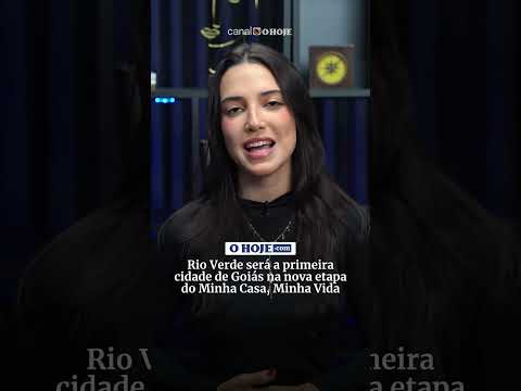 Rio Verde será a primeira cidade de Goiás na nova etapa do Minha Casa, Minha Vida