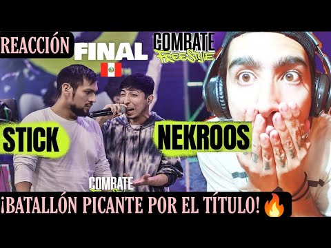 NEKROOS VS STICK (REACCIÓN) FINAL | ¡BATALLÓN POR EL TÍTULO PICANTE!🔥¿RÉPLICA? | COMBATE FREESTYLE