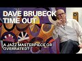 Time Out The Dave Brubeck Quartet A Masterpiece That Changed Jazz Forever