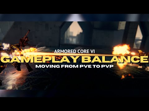 Gameplay Balance - Moving from PVE to PVP | Armored Core 6