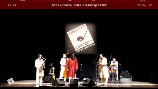 ARUN GHOSH: 'HORN E BASS' QUINTET - Live @ Teatro Manzoni, Milano (1)