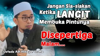 Download lagu Jangan Sia-siakan Ketika Langit Membuka Pintunya Disepertiga Malam | Ustadz Adi Hidayat Lc Ma mp3