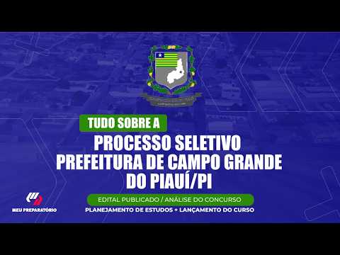 PROCESSO SELETIVO PREFEITURA DE CAMPO GRANDE DO PIAUÍ/PI + PLANEJAMENTO DE ESTUDOS(EDITAL PUBLICADO)