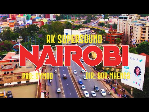 RK SUPERSOUND - NAIROBI (Official Video)