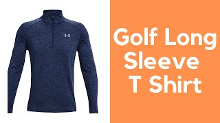 The Best Golf Long Sleeve T-Shirts for Any Weather