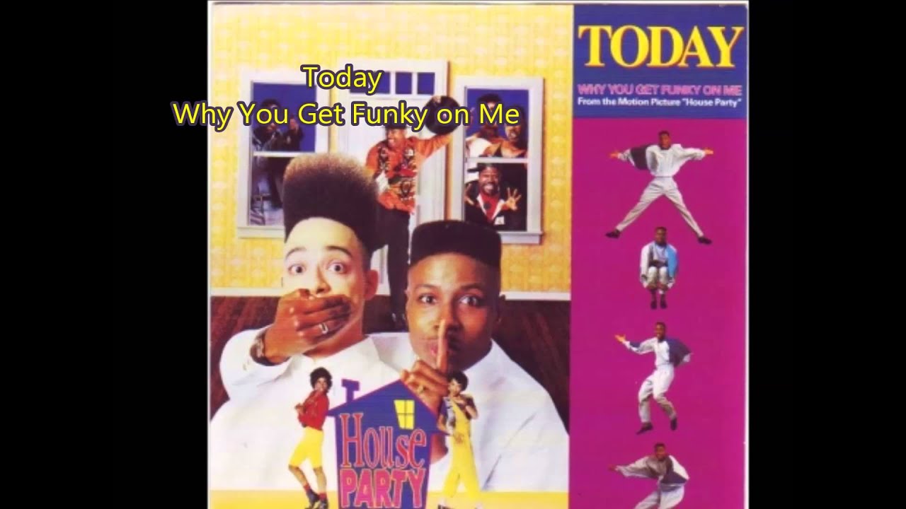 Today /  Why You Get Funky on Me