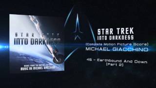 45 - Earthbound And Down (Part 2) - Michael Giacchino - STAR TREK INTO DARKNESS
