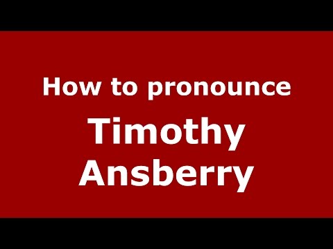How to pronounce Timothy Ansberry (American English/US)  - PronounceNames.com