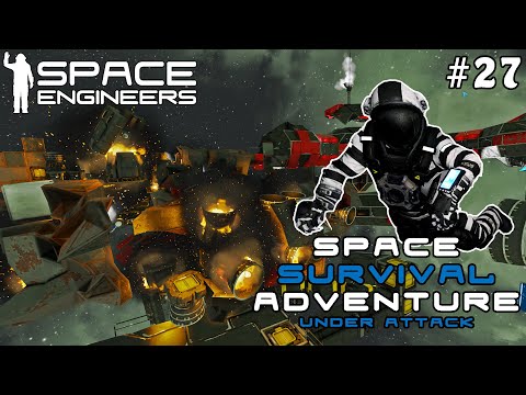 Space Survival Adventure: Under Attack - A New Space Engineers Journey / Part 27