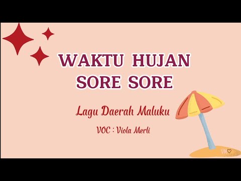 Waktu Hujan Sore Sore - Lagu Daerah Maluku by Viola Merli