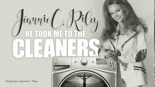 JEANNIE C. RILEY - He Took Me To The Cleaners