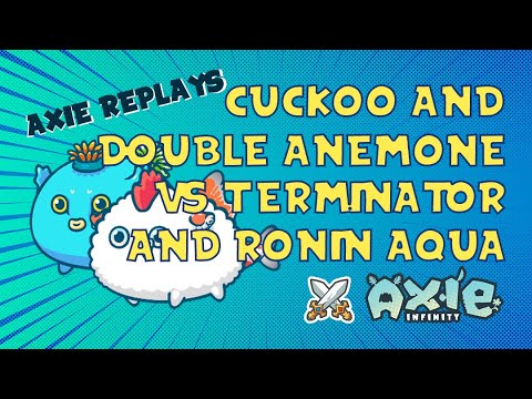 AAP vs ARP (Cuckoo Aqua + Double Anemone Aqua vs Midline Termi + Ronin Aqua) | Axie Infinity Replays