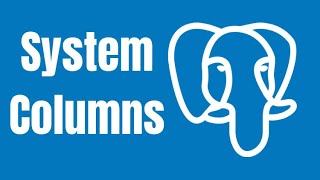 Postgres System Columns Explained (ctid, xmin,xmax)
