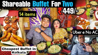মাত্র ₹449 টাকায় দুজনে বুফে Share করে খাও 🔥| Uber e No AC !!😡 | Cheapest Buffet in Kolkata