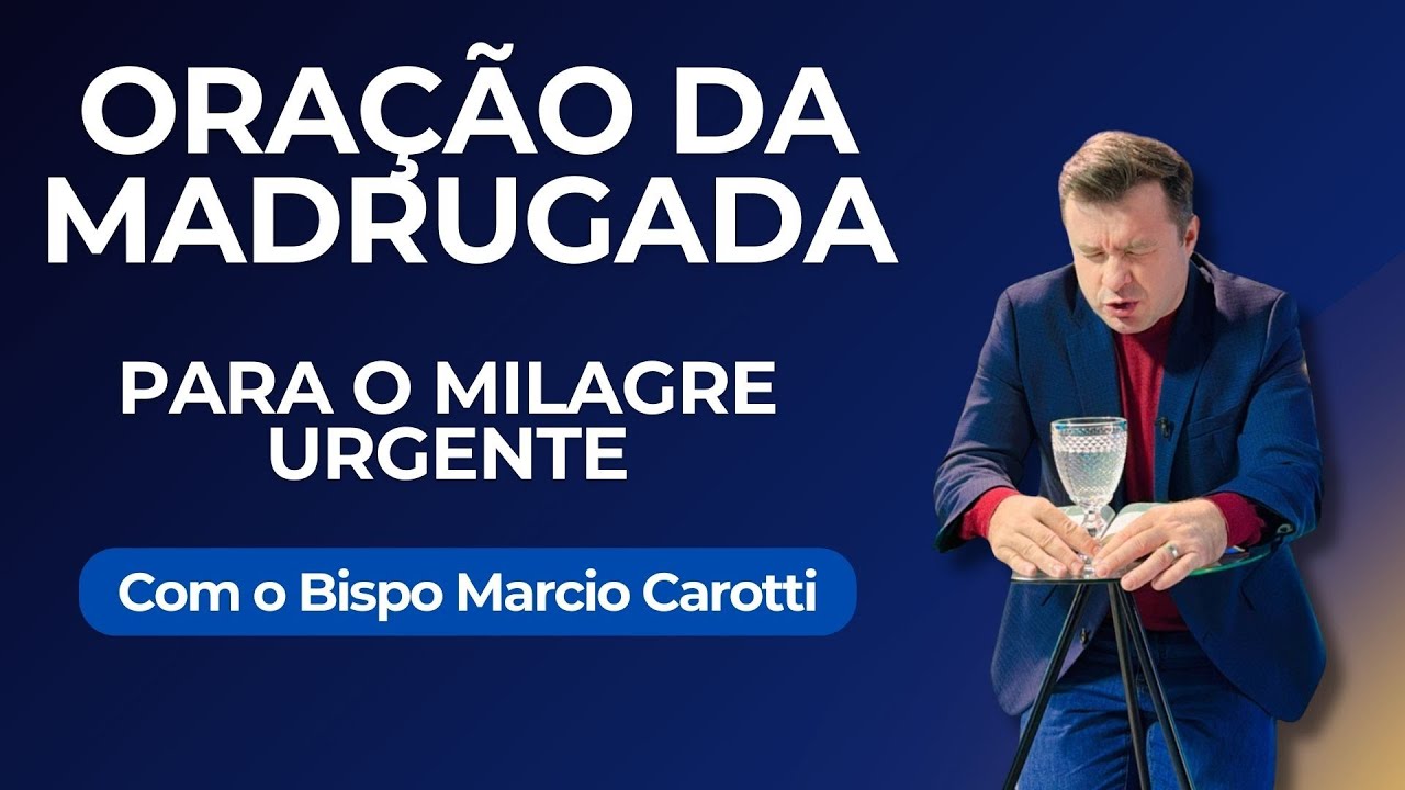 ORAÇÃO DA MADRUGADA- PARA O MILAGRE URGENTE