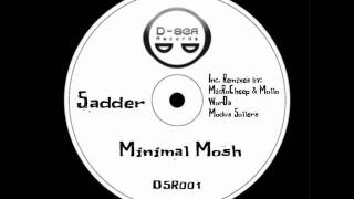 Sadder - Minimal Mosh (WorDa Remix) [D-Ser Records]