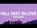 Rod Wave Fall Fast In Love Lyrics