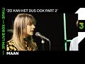 Maan live met 'Zo Kan Het Dus Ook Part 2' | 3FM Live Box | NPO 3FM
