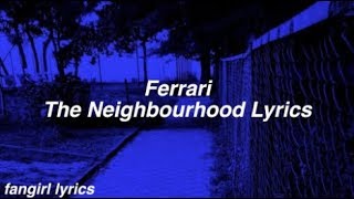 Ferrari || The Neighbourhood Lyrics