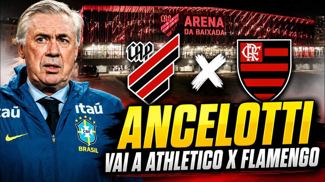 ANCELOTTI VAI A ATHLETICO X FLAMENGO
