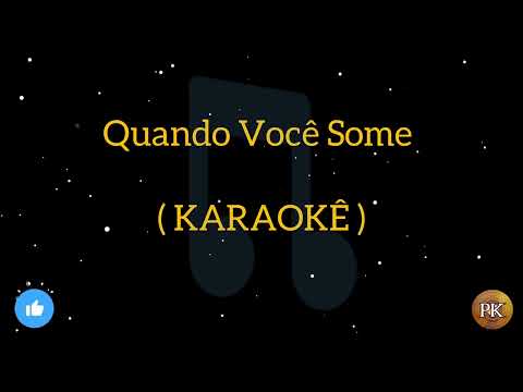 Quando Você Some - Arrocha Seresta  ( Karaokê )