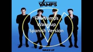 The Vamps-Wake up (Spanish version) Lyrics