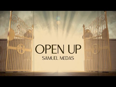OPEN UP | Samuel Medas (Lyric Video)