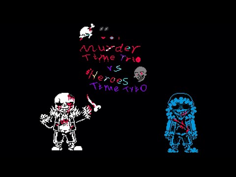 Murder Time Trio vs Heroes Time Trio - Phase 1.25