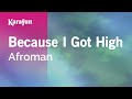 Because I Got High Afroman Karaoke Version KaraFun