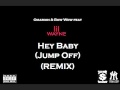Lil Wayne Hey Baby - (Jump Off) (REMIX) feat Bow ...
