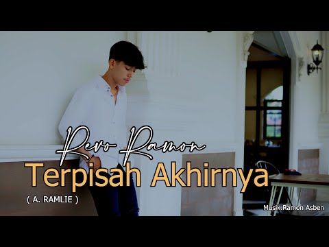 TERPISAH AKHIRNYA ( A. RAMLIE ) COVER BY - REVO RAMON