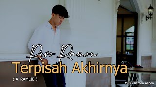 Download lagu TERPISAH AKHIRNYA ( A. RAMLIE ) COVER BY - REVO RAMON mp3