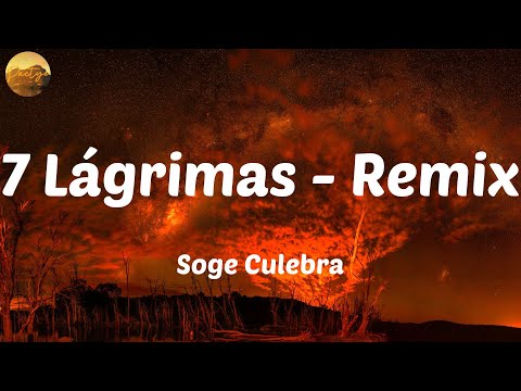 Soge Culebra - 7 Lágrimas - Remix / Letras