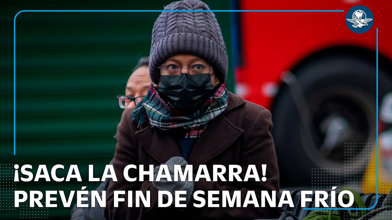 Frente frío 29 activa alerta por bajas temperaturas este fin de semana